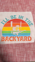 I’ll be in the Backyard DTF