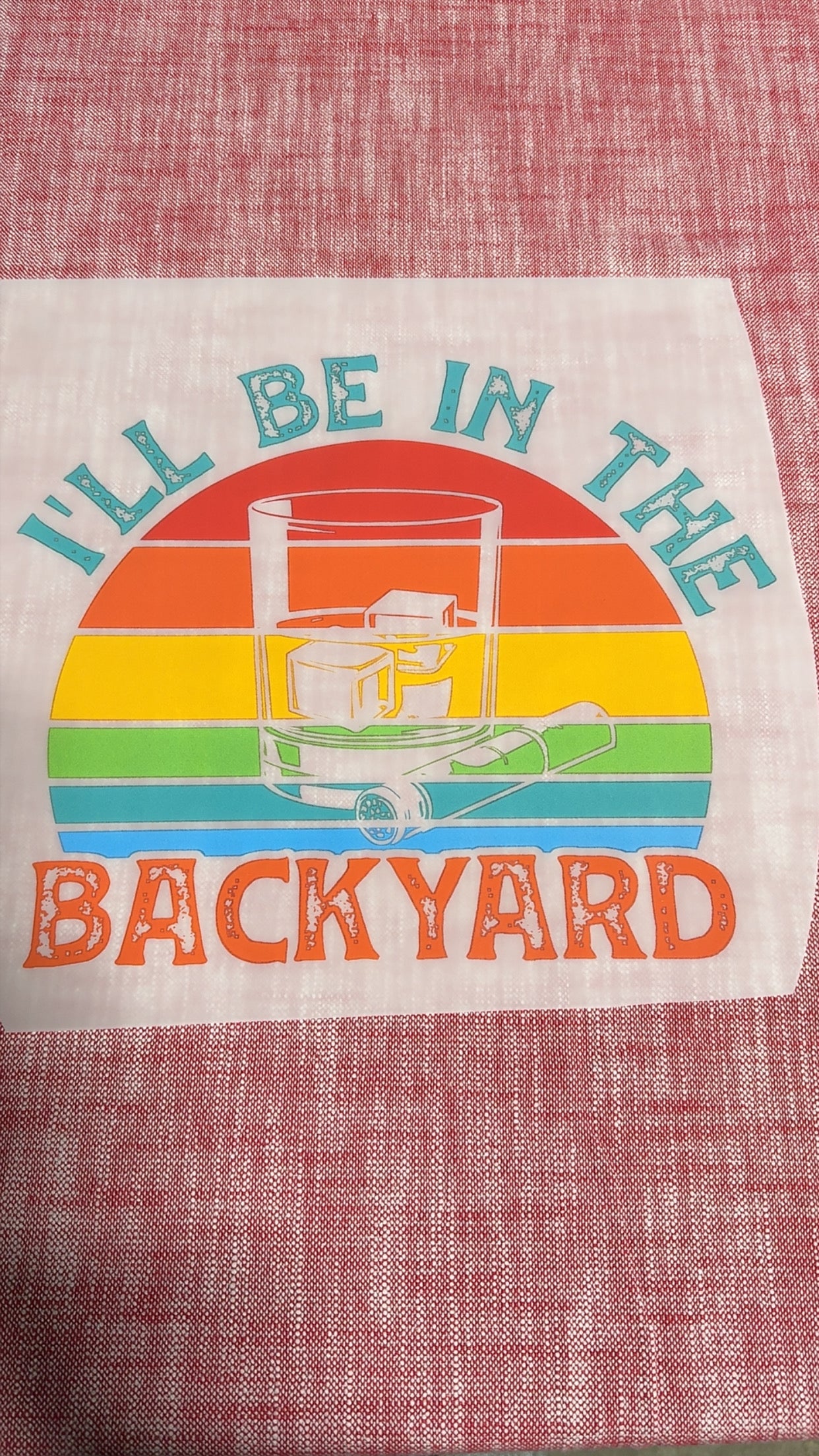 I’ll be in the Backyard DTF