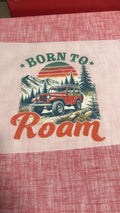 Born to Roam DTF